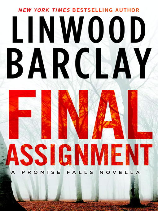 Title details for Final Assignment by Linwood Barclay - Available